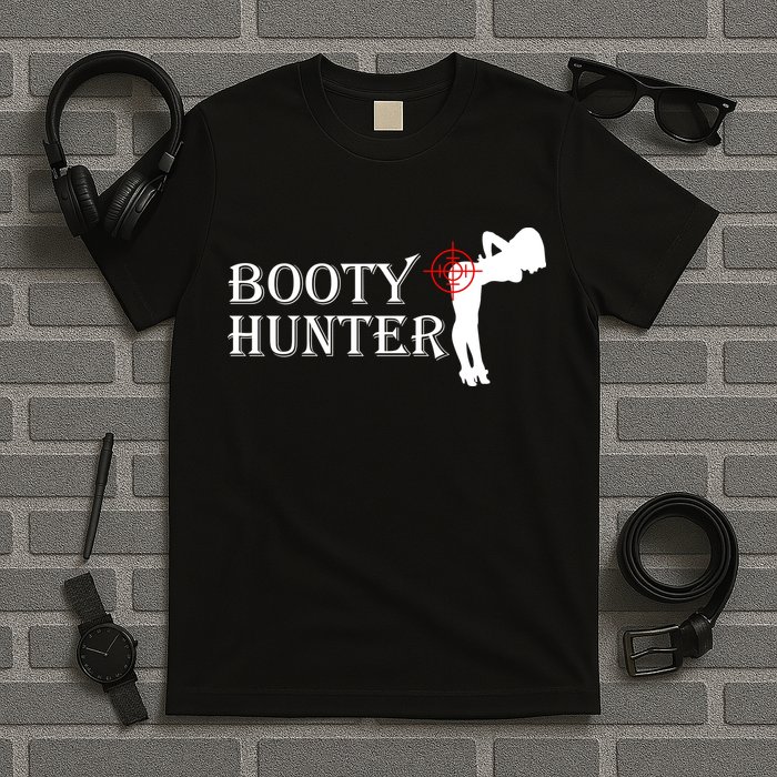 Booty Hunter Funny T-Shirt