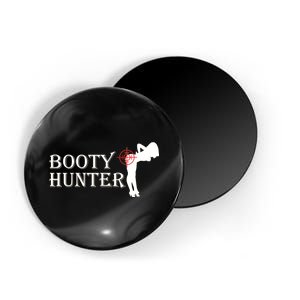 Booty Hunter Funny Magnet