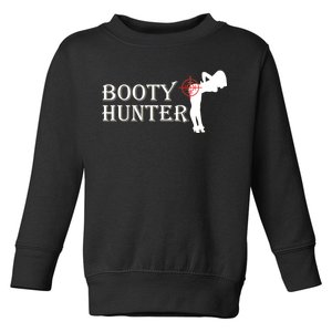 Booty Hunter Funny Toddler Sweatshirt