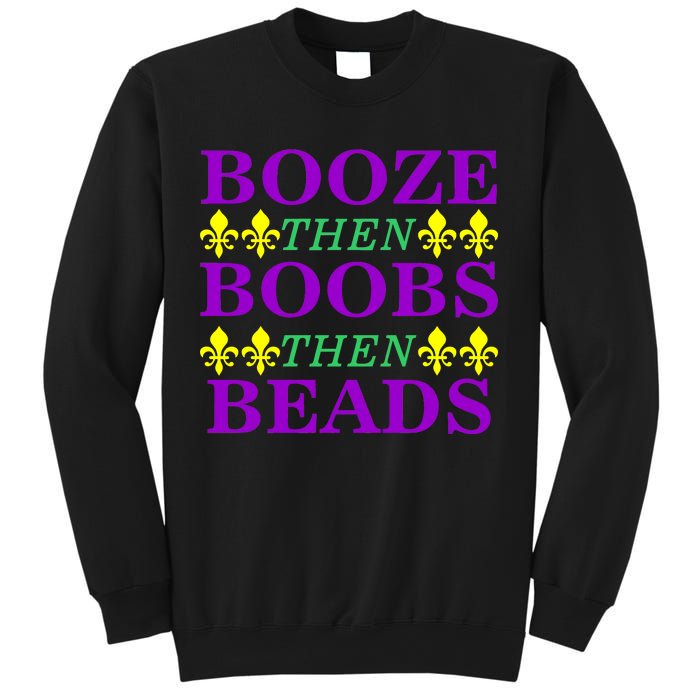 Booze then Boobs then Beads Mardi Gras New Orleans Sweatshirt