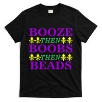 Booze then Boobs then Beads Mardi Gras New Orleans T-Shirt