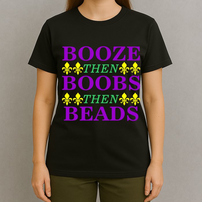 Booze then Boobs then Beads Mardi Gras New Orleans T-Shirt