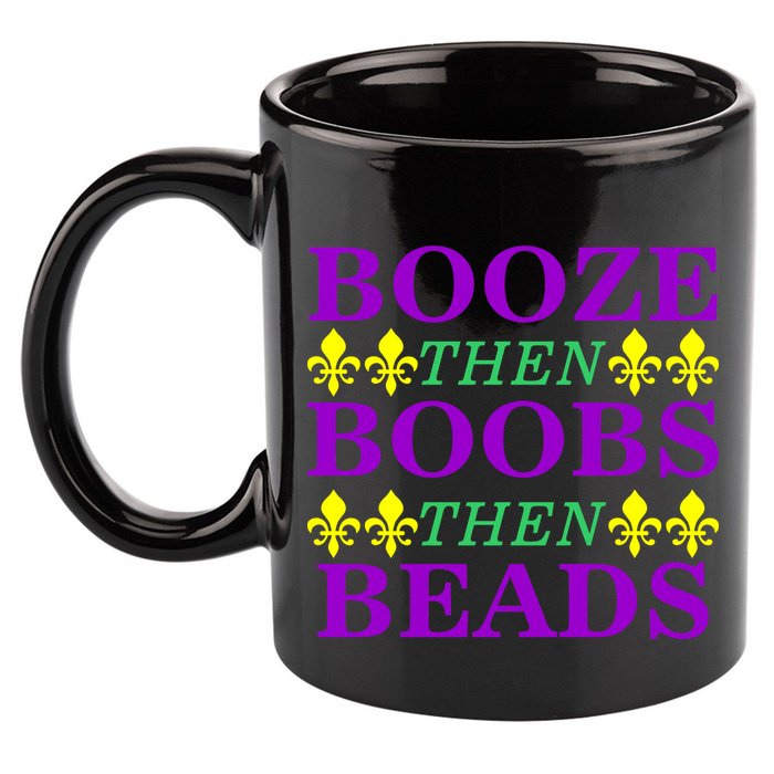 Booze then Boobs then Beads Mardi Gras New Orleans 11oz C Handle Ceramic Mug