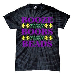 Booze then Boobs then Beads Mardi Gras New Orleans Tie-Dye T-Shirt