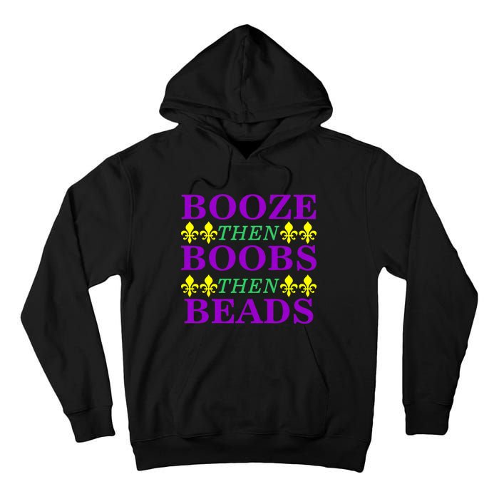 Booze then Boobs then Beads Mardi Gras New Orleans Tall Hoodie