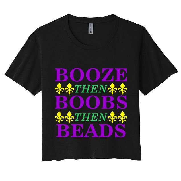 Booze then Boobs then Beads Mardi Gras New Orleans Crop Top