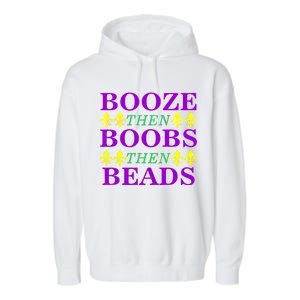 Booze then Boobs then Beads Mardi Gras New Orleans Garment-Dyed Fleece Hoodie