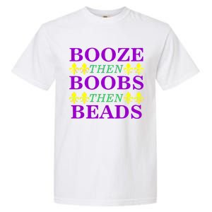 Booze then Boobs then Beads Mardi Gras New Orleans Garment-Dyed Heavyweight T-Shirt