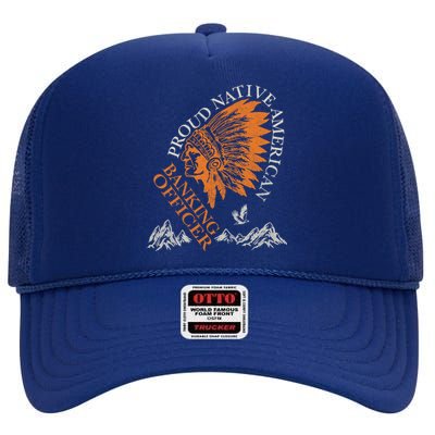 Banking Officer Proud Native American Job Gift High Crown Mesh Back Trucker Hat