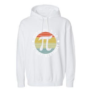 Born On Pi Day Birthday Happy 14 March Pi Day Teacher Funny Gift Garment-Dyed Fleece Hoodie