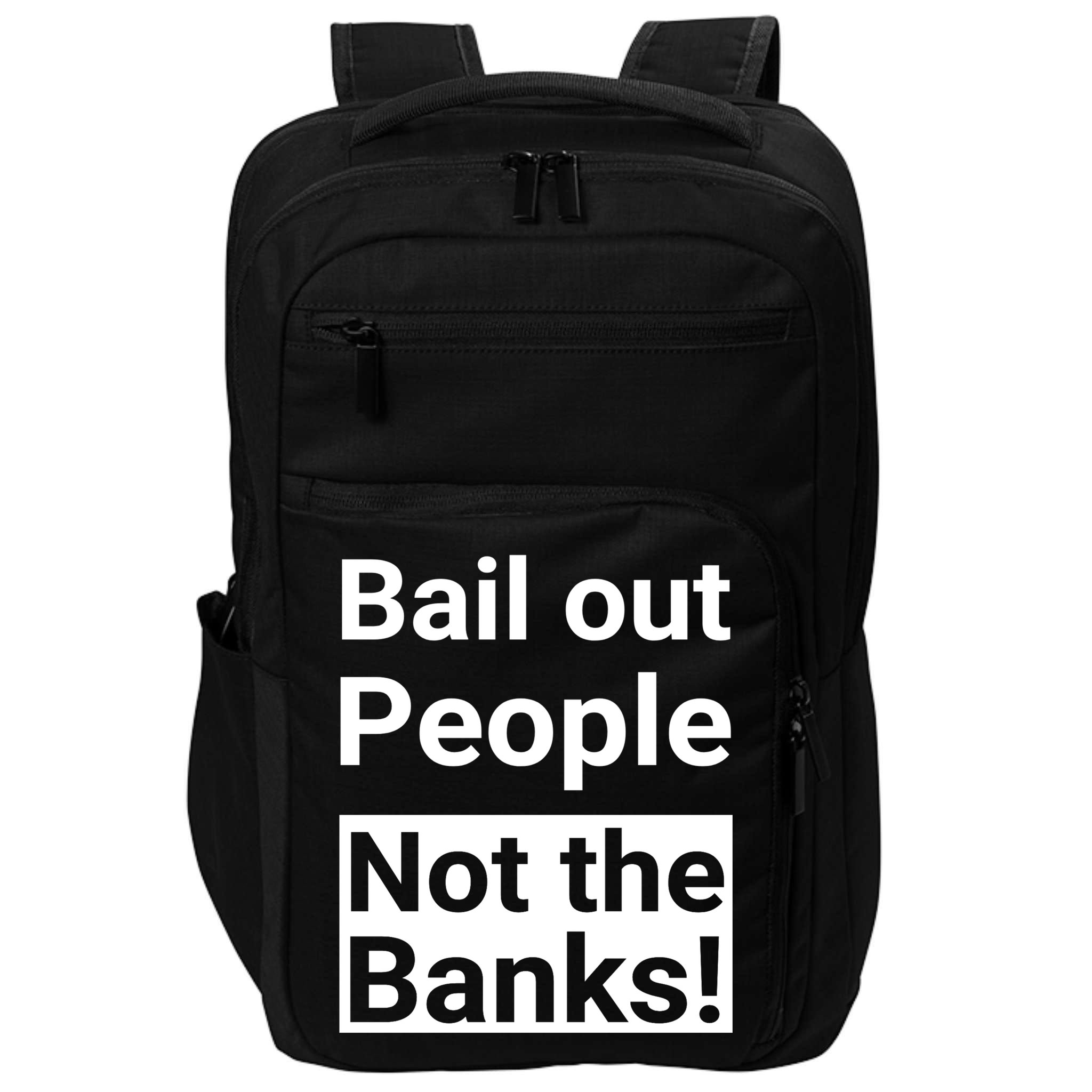 Bail Out People Not The Banks Bank Crisis Impact Tech Backpack