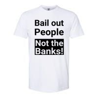 Bail Out People Not The Banks Bank Crisis Softstyle® CVC T-Shirt