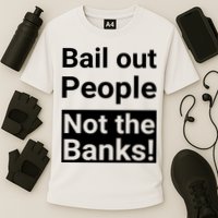 Bail Out People Not The Banks Bank Crisis Cooling Performance Crew T-Shirt