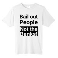 Bail Out People Not The Banks Bank Crisis Tall Fusion ChromaSoft Performance T-Shirt