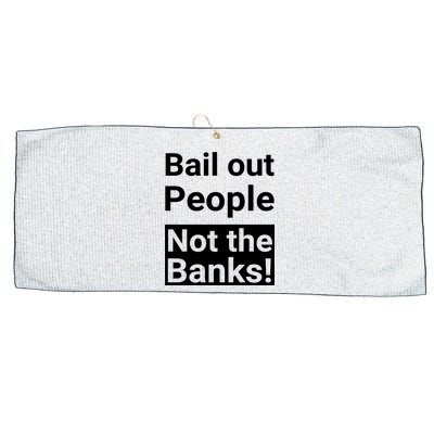 Bail Out People Not The Banks Bank Crisis Large Microfiber Waffle Golf Towel