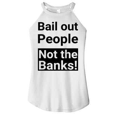 Bail Out People Not The Banks Bank Crisis Women's Perfect Tri Rocker Tank