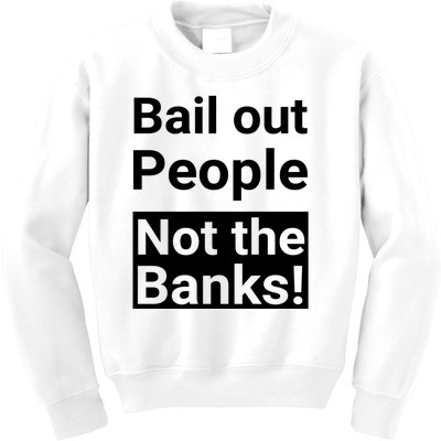 Bail Out People Not The Banks Bank Crisis Kids Sweatshirt