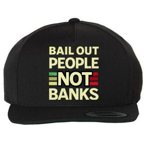 Bail Out People Not Banks Banking Crisis Wool Snapback Cap