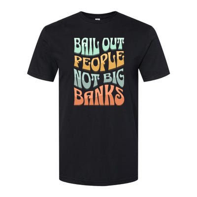 Bail Out People Not Banks Banking Crisis Softstyle® CVC T-Shirt