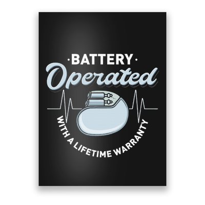 Battery Operated Pacemaker Recipient Heart Attack Survivor Poster