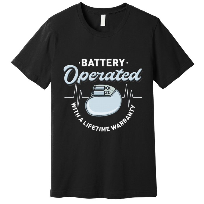 Battery Operated Pacemaker Recipient Heart Attack Survivor Premium T-Shirt