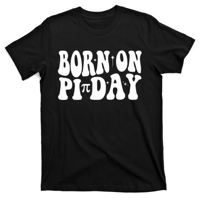 Born On Pi Day 14 March Birthday Math Geek Teachers Students Cute Gift T-Shirt