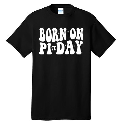 Born On Pi Day 14 March Birthday Math Geek Teachers Students Cute Gift Tall T-Shirt