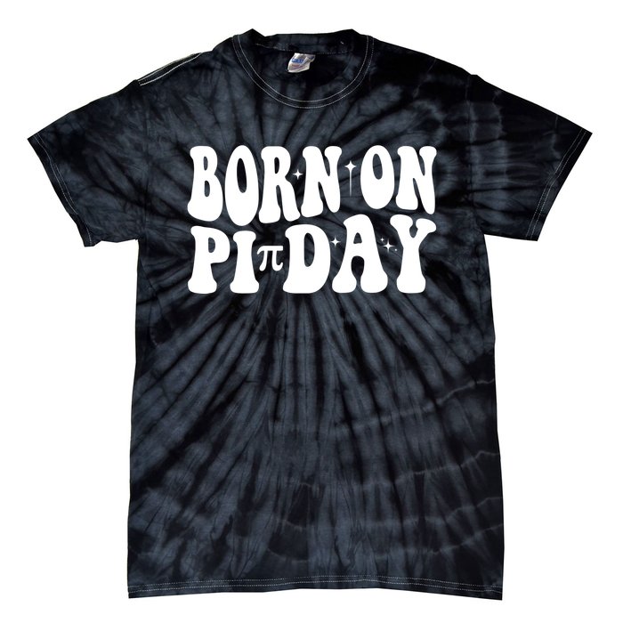 Born On Pi Day 14 March Birthday Math Geek Teachers Students Cute Gift Tie-Dye T-Shirt