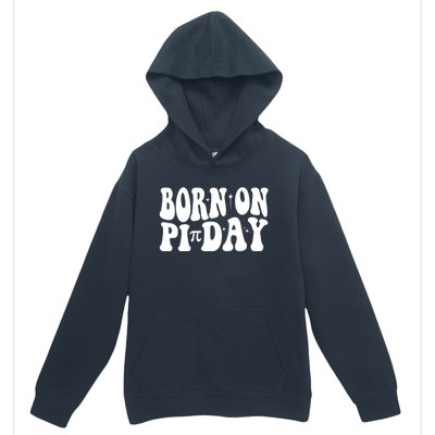 Born On Pi Day 14 March Birthday Math Geek Teachers Students Cute Gift Urban Pullover Hoodie