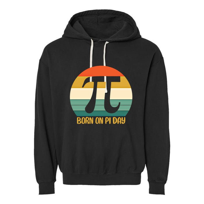 Born On Pi Day March 14 Math Geek Funny Design Meaningful Gift Garment-Dyed Fleece Hoodie