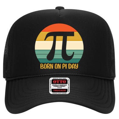 Born On Pi Day March 14 Math Geek Funny Design Meaningful Gift High Crown Mesh Back Trucker Hat