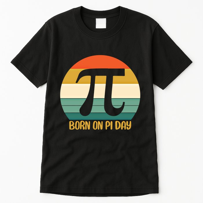 Born On Pi Day March 14 Math Geek Funny Design Meaningful Gift Tall T-Shirt