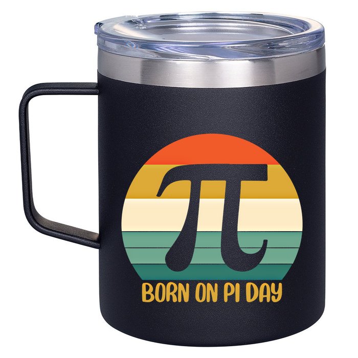 Born On Pi Day March 14 Math Geek Funny Design Meaningful Gift 12oz Stainless Steel Coffee Mug