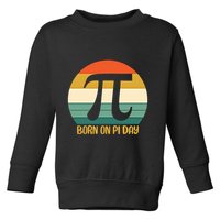 Born On Pi Day March 14 Math Geek Funny Design Meaningful Gift Toddler Sweatshirt