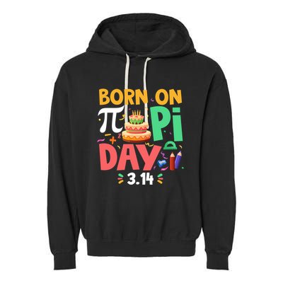 Born On Pi Day 3 14 Pi Symbol Mathematic Math Lover Birthday Meaningful Gift Garment-Dyed Fleece Hoodie