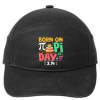 Born On Pi Day 3 14 Pi Symbol Mathematic Math Lover Birthday Meaningful Gift 7-Panel Snapback Hat