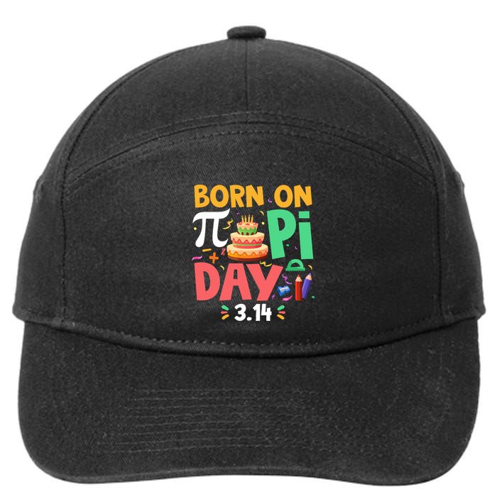 Born On Pi Day 3 14 Pi Symbol Mathematic Math Lover Birthday Meaningful Gift 7-Panel Snapback Hat