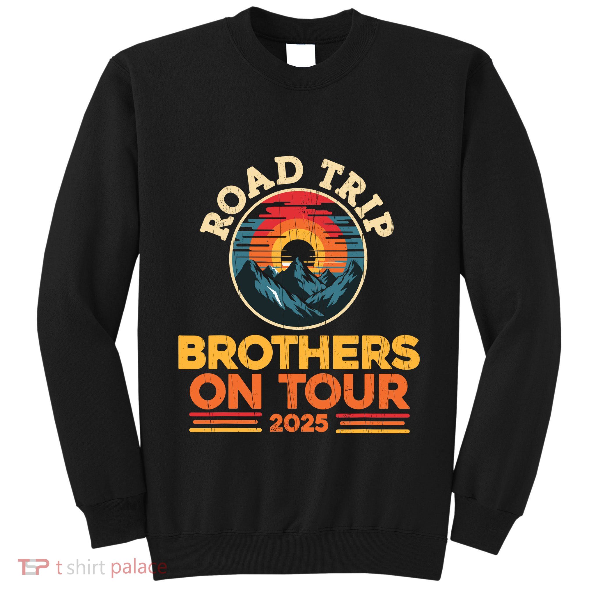 Brothers On Road Trip 2025 Tall Sweatshirt
