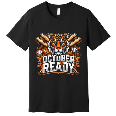Baseball October Ready Tiger D Premium T-Shirt