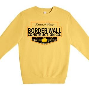 Border Wall Construction Co. Donald Trump Premium Crewneck Sweatshirt