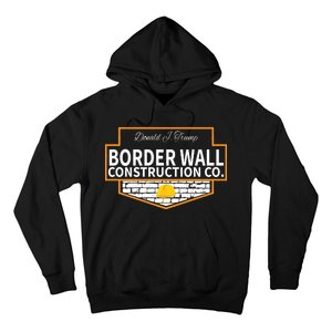 Border Wall Construction Co. Donald Trump Hoodie