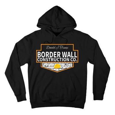 Border Wall Construction Co. Donald Trump Hoodie