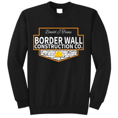 Border Wall Construction Co. Donald Trump Sweatshirt