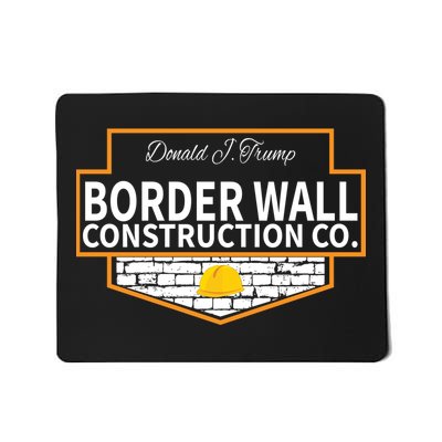 Border Wall Construction Co. Donald Trump Mousepad