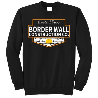 Border Wall Construction Co. Donald Trump Tall Sweatshirt