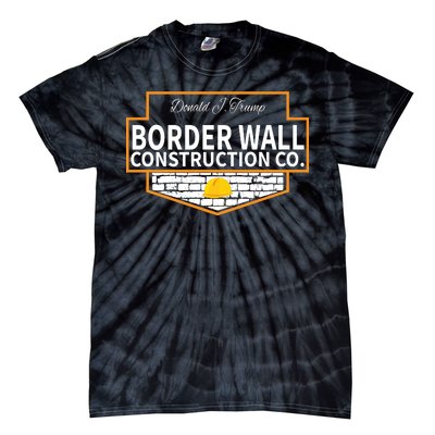 Border Wall Construction Co. Donald Trump Tie-Dye T-Shirt