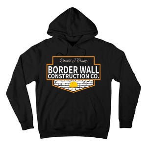 Border Wall Construction Co. Donald Trump Tall Hoodie