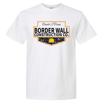 Border Wall Construction Co. Donald Trump Garment-Dyed Heavyweight T-Shirt