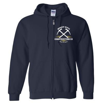 Border Wall Construction CO Build The Wall Full Zip Hoodie