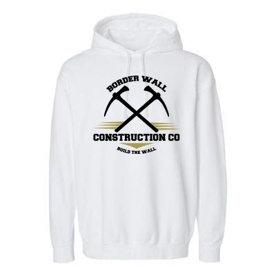 Border Wall Construction CO Build The Wall Garment-Dyed Fleece Hoodie